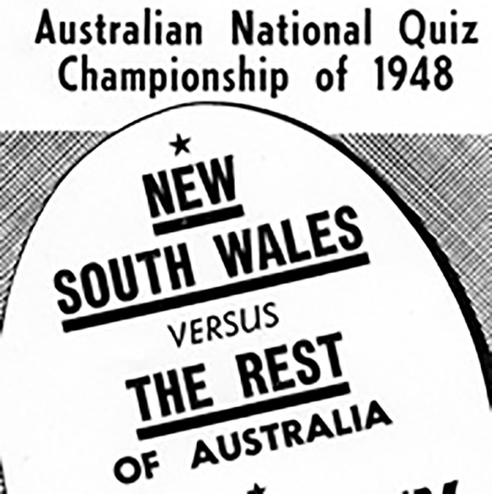Poster advertising the Australian National Quiz Championship of 1948. Gough Whitlam won this quiz in 1948 and 1949, and was runner-up in 1950. NAA: C934, 50