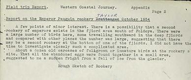 A report and hand drawn sketch of the emperor penguin rookery at Mt Taylor.