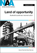 Cover of research guide titled 'Land of opportunity: Australia's post-war reconstruction'.